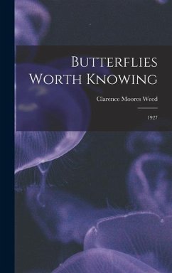 Butterflies Worth Knowing: 1927 - Weed, Clarence Moores