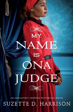 My Name Is Ona Judge - Harrison, Suzette D.