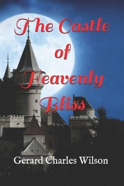 The Castle of Heavenly Bliss - Wilson, Gerard Charles