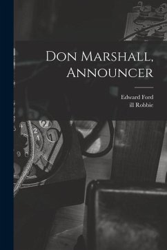 Don Marshall, Announcer - Ford, Edward; Robbie, Ill