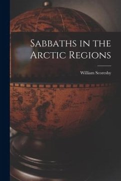 Sabbaths in the Arctic Regions [microform] - Scoresby, William