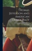 Thomas Jefferson and American Democracy