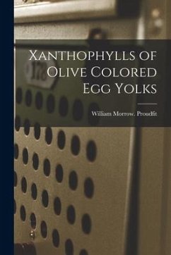 Xanthophylls of Olive Colored Egg Yolks - Proudfit, William Morrow
