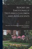 Report on Emotionally Disturbed Children and Adolescents; No. 124