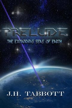 Prelude: The Expanding Seas of. Earth - Tabbott, J. H.