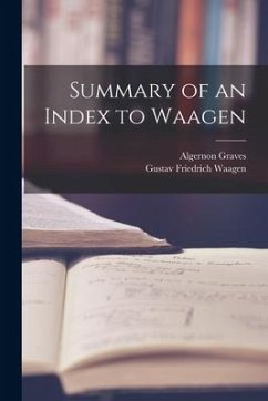 Summary of an Index to Waagen - Graves, Algernon