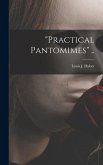 &quote;Practical Pantomimes&quote; ..