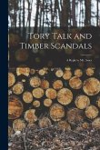 Tory Talk and Timber Scandals [microform]: a Reply to Mr. Ames
