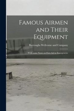 Cover Famous Airmen and Their Equipment [electronic Resource]: With Some Notes on First-aid in Emergencies