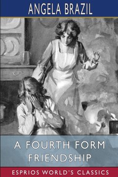 A Fourth Form Friendship (Esprios Classics) - Brazil, Angela