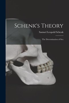 Schenk's Theory: the Determination of Sex - Schenk, Samuel Leopold