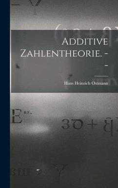 Additive Zahlentheorie. -- - Ostmann, Hans Heinrich