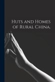 Huts and Homes of Rural China.