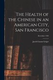 The Health of the Chinese in an American City, San Francisco; December 1939