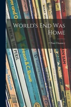 World's End Was Home - Chauncy, Nan