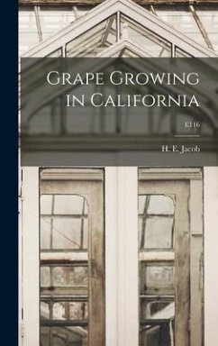 Grape Growing in California; E116