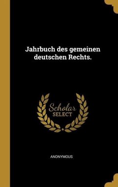 Jahrbuch des gemeinen deutschen Rechts. - Anonymous
