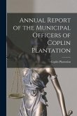 Annual Report of the Municipal Officers of Coplin Plantation