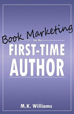 Book Marketing for the First-Time Author - Williams, M. K.