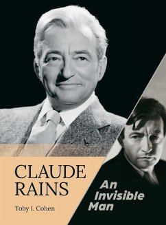 Claude Rains - An Invisible Man (hardback) - Cohen, Toby I.