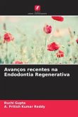 Avanços recentes na Endodontia Regenerativa