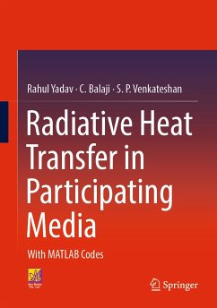 Radiative Heat Transfer in Participating Media (eBook, PDF) - Yadav, Rahul; Balaji, C.; Venkateshan, S. P.