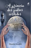 A princesa dos pulsos cortados (eBook, ePUB)