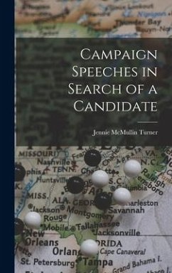 Campaign Speeches in Search of a Candidate - Turner, Jennie McMullin