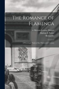 The Romance of Flamenca; a Provençal Poem of the Thirteenth Century - Porter, Marion E.