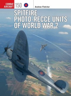 Spitfire Photo-Recce Units of World War 2 - Fletcher, Andrew