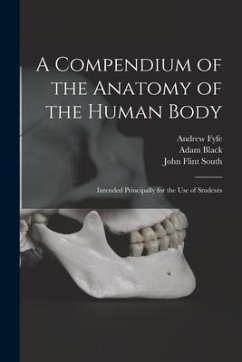 A Compendium of the Anatomy of the Human Body [electronic Resource]: Intended Principally for the Use of Students - Fyfe, Andrew