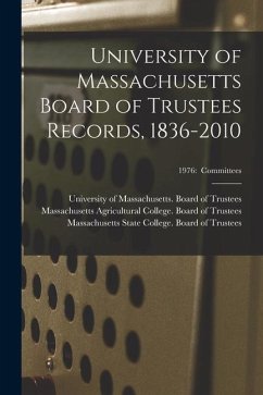 University of Massachusetts Board of Trustees Records, 1836-2010; 1976: Committees