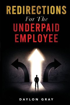 Redirections For the Underpaid Employee - Gray, Daylon