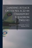 Landing Attack Order No. A 22-44 (Transport Squadron Twelve)
