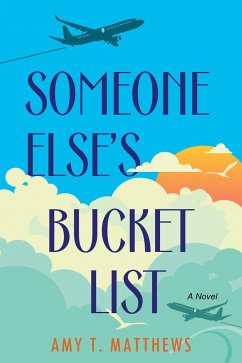Someone Else's Bucket List - Matthews, Amy T.