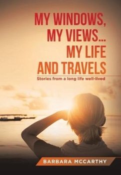 My Windows, My Views ... My Life and Travels - Mccarthy, Barbara