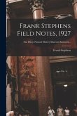 Frank Stephens Field Notes, 1927