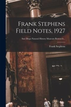 Frank Stephens Field Notes, 1927 - Stephens, Frank