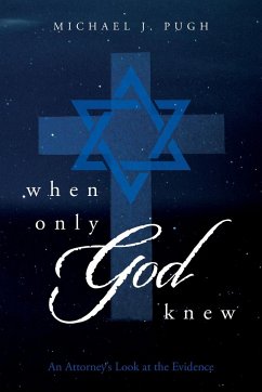 When Only God Knew - Pugh, Michael J.