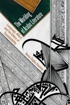 The Worlding of Arabic Literature - Stanton, Anna Ziajka