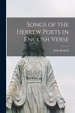 Songs of the Hebrew Poets in English Verse