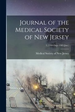 Journal of the Medical Society of New Jersey; 1, (1904: Sep.-1905: Jun.)