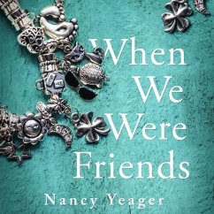 When We Were Friends - Yeager, Nancy