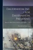 Dauernheim Inc. / A.M. Dauernheim, President.; 1937
