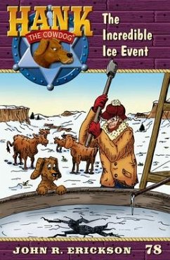 The Incredible Ice Event: Hank the Cowdog Book 78 - Erickson, John R.