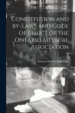 Constitution and By-laws and Code of Ethics of the Ontario Medical Association [microform]