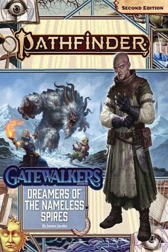 Pathfinder Adventure Path: Dreamers of the Nameless Spires (Gatewalkers 3 of 3) (P2) - Jacobs, James