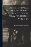 Sketch of Page's Battery, or Morris Artillery, 2d Corps, Army Northern Virginia