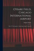 O'Hare Field, Chicago International Airport: Plan &quote;C&quote; Development: Initial Stage, Stage II, Stage III