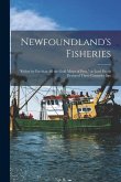 Newfoundland's Fisheries [microform]: &quote;richer by Far Than All the Gold Mines of Peru,&quote; as Lord Bacon Declared Three Centuries Ago